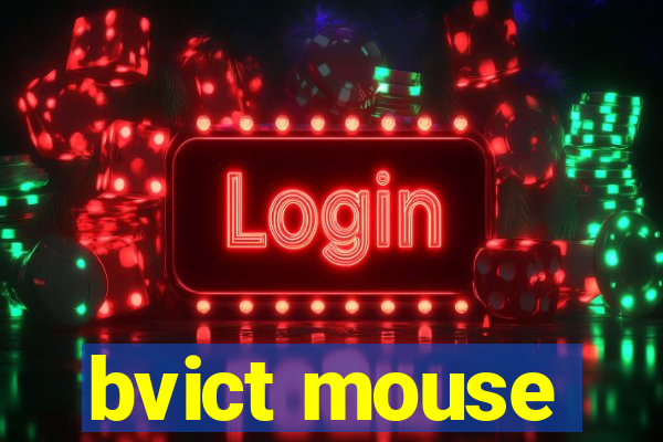 bvict mouse